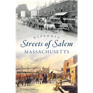 Historic Streets of Salem, Massachusetts by Stella, Jeanne; Conary, Ryan, 9781467143332