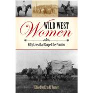 Wild West Women by Turner, Erin H., 9781493023332