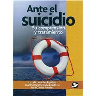 Ante el suicidio Su comprensin y tratamiento by Eguiluz, Luz de Lourdes; Crdova, Martha Hermelinda; Rosales, Jos Carlos, 9786077723332