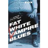 Fat White Vampire Blues by FOX, ANDREW, 9780345463333