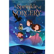 A Sprinkle of Sorcery by Michelle Harrison, 9780358193333