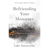 Befriending Your Monsters by Norsworthy, Luke; Downs, Annie, 9780801093333