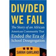 Divided We Fail by GARLAND, SARAH, 9780807033333