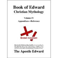 Book of Edward Christian Mythology Vol. IV : Appendixes Reference by Palmer, Edward G., 9780976883333