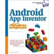 Android App Inventor for the Absolute Beginner by Prayaga, Lakshmi; Hawthorne, Jeffrey; Whiteside, Alex, 9781285733333