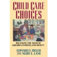 Child Care Choices by Zigler, Edward F., 9781416573333