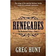 The Renegades by Hunt, Greg, 9781432863333