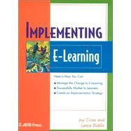 Implementing E-Learning by Cross, Jay; Dublin, Lance, 9781562863333