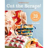 Scrap Therapy Cut the Scraps! by Ford, Joan, 9781600853333