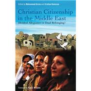 Christian Citizenship in the Middle East by Girma, Mohammed; Romocea, Cristian; Williams, Paul S., 9781785923333