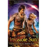 Invisible Sun by Gill, David Macinnis, 9780062073334