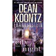 Frankenstein: City of Night A Novel by Koontz, Dean; Gorman, Ed, 9780553593334