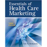 Essentials of Health Care Marketing by Berkowitz, Eric N., 9780763783334