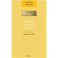Poems from the Diwan by Halevi, Yehuda; Levin, Gabriel, 9780856463334