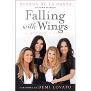 Falling With Wings by De La Garza, Dianna; Mcintyre, Vickie (CON); Lovato, Demi, 9781250143334
