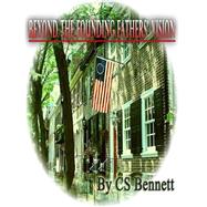 Beyond the Founding Fathers' Vision by Bennett, C. S., 9781493623334