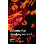 Alternative Shakespeares: Volume 3 by Henderson; Diana E., 9780415423335