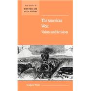 The American West. Visions and Revisions by Margaret Walsh, 9780521593335