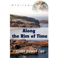 Along the Rim of Time : Stories by Carl, Lillian Stewart, 9780595093335