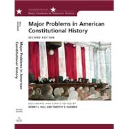 Major Problems in American Constitutional History Documents and Essays by Hall, Kermit; Huebner, Timothy S., 9780618543335