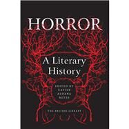 Horror: A Literary History by Aldana Reyes, Xavier, 9780712353335