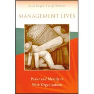 Management Lives : Power and Identity in Work Organizations by David Knights, 9780803983335
