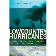 Lowcountry Hurricanes by Fraser, Walter J., Jr., 9780820333335