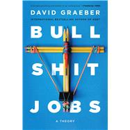 Bullshit Jobs: A Theory by Graeber, David, 9781501143335