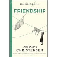 Friendship by Lars Saabye Christensen, 9781529413335