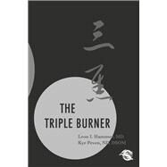 The Triple Burner by Hammer, MD, Leon I.; Peven, ND, DSOM, Kye, 9781667883335