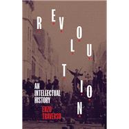 Revolution An Intellectual History by Traverso, Enzo, 9781839763335