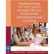 Implementing the SIOP Model Through Effective Professional Development and Coaching by Echevarria, Jana; Short, Deborah J.; Vogt, MaryEllen, 9780205533336