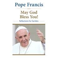 May God Bless You Reflections for Families by Bergoglio, Jorge Mario, 9780824523336