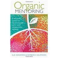 Organic Mentoring by Edwards, Sue; Neumann, Barbara, 9780825443336