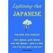 Lightning-Fast Japanese for Kids and Families by Woods, Carolyn, 9781470143336