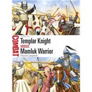 Templar Knight vs Mamluk Warrior 121850 by Campbell, David; Shumate, Johnny, 9781472813336