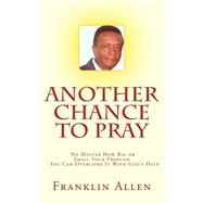 Another Chance to Pray by Allen, Franklin, 9781502433336