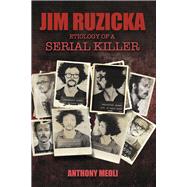 Jim Ruzicka Etiology of a Serial Killer by Meoli, Anthony, 9781667873336