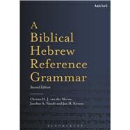 A Biblical Hebrew Reference Grammar Second Edition by van der Merwe, Christo H.; Naud, Jackie, 9780567663337