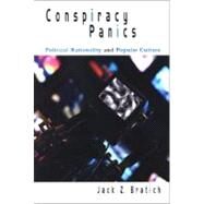 Conspiracy Panics : Political Rationality and Popular Culture by Bratich, Jack Z., 9780791473337