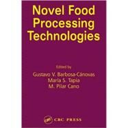Novel Food Processing Technologies by Barbosa-Cnovas; Gustavo V., 9780824753337