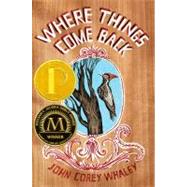 Where Things Come Back by Whaley, John Corey, 9781442413337