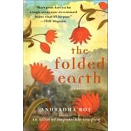 The Folded Earth A Novel by Roy, Anuradha, 9781451633337