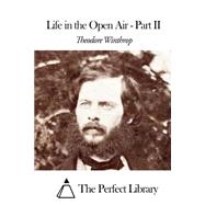 Life in the Open Air by Winthrop, Theodore, 9781508463337