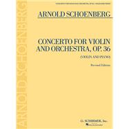 Concerto for Violin and Orchestra, Op. 36 Violin and Piano Reduction (Revised Edition) by Schoenberg, Arnold, 9781540043337