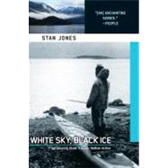 White Sky, Black Ice by JONES, STAN, 9781569473337