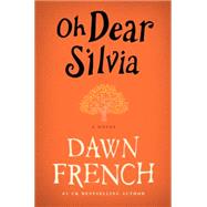 Oh Dear Silvia by French, Dawn, 9780062273338