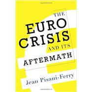 The Euro Crisis and Its Aftermath by Pisani-Ferry, Jean, 9780199993338