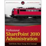 Professional Sharepoint 2010 Administration by Klindt, Todd; Young, Shane; Caravajal, Steve, 9780470533338
