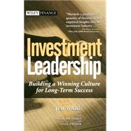 Investment Leadership Building a Winning Culture for Long-Term Success by Ware, Jim; Michaels, Beth; Primer, Dale, 9780471453338